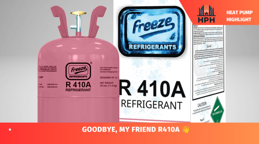 Goodby my friend R410A